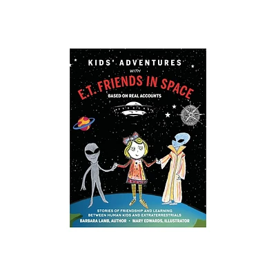 Kids Adventures With E.T. Friends in Space - by Barbara Lamb (Hardcover)