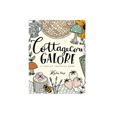 Cottagecore Galore - by Katie Vaz (Paperback)