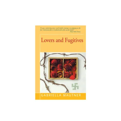 Lovers and Fugitives - by Gabriella Mautner (Paperback)