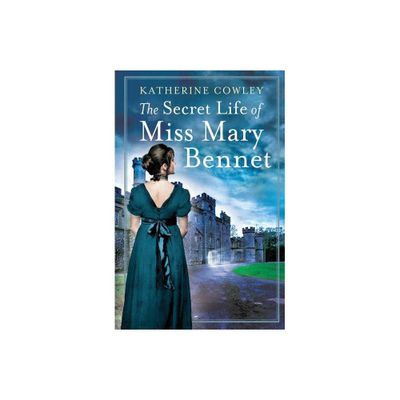 The Secret Life of Miss Mary Bennet - by Katherine Cowley (Paperback)