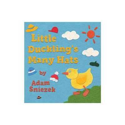 Little Ducklings Many Hats - by Adam Sniezek (Board Book)