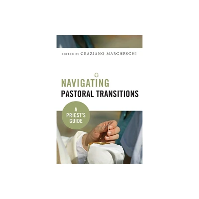 Navigating Pastoral Transitions - by Graziano Marcheschi (Paperback)