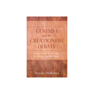 Genesis 1 and the Creationism Debate - by Steven Dimattei (Hardcover)