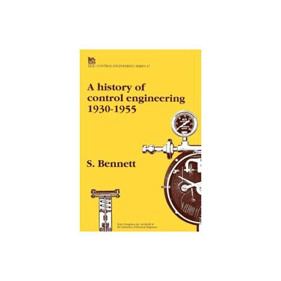 A History of Control Engineering 1930-1955 - (Control, Robotics and Sensors) by Stuart Bennett (Paperback)