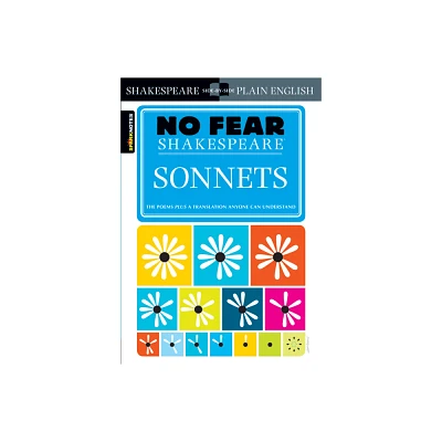 Sonnets - (Sparknotes No Fear Shakespeare) by William Shakespeare & Sparknotes (Paperback)