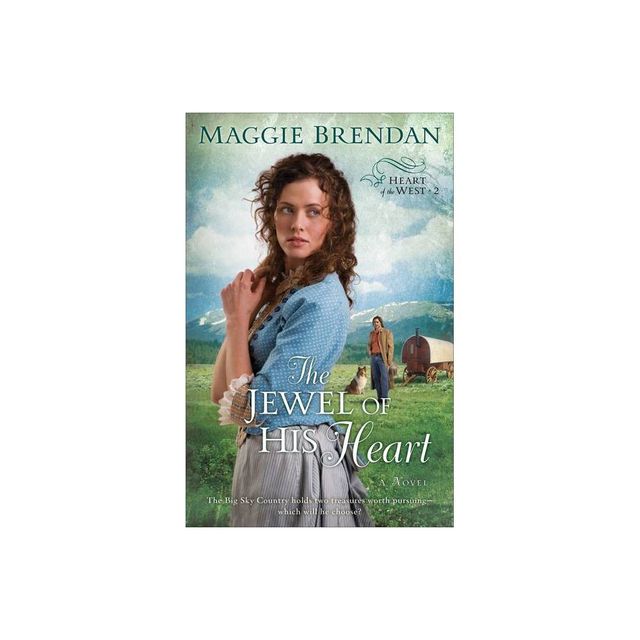 The Jewel of His Heart - (Heart of the West) by Maggie Brendan (Paperback)