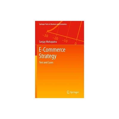 E-Commerce Strategy - (Springer Texts in Business and Economics) by Sanjay Mohapatra (Hardcover)