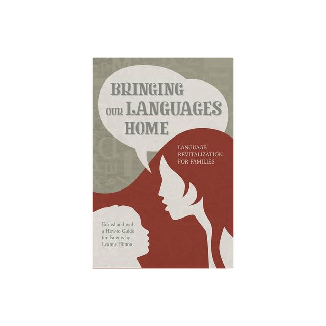 Bringing Our Languages Home - by Leanne Hinton (Paperback)