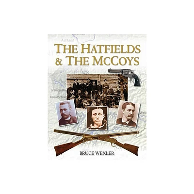 The Hatfields & the McCoys - by Bruce Wexler (Paperback)