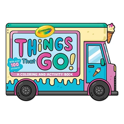 Crayola: Things That Go! (a Crayola Ice Cream Truck-Shaped Coloring & Activity Book for Kids with Over 100 Stickers) - (Crayola/Buzzpop) by Buzzpop