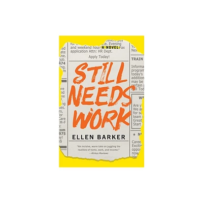 Still Needs Work - by Ellen Barker (Paperback)