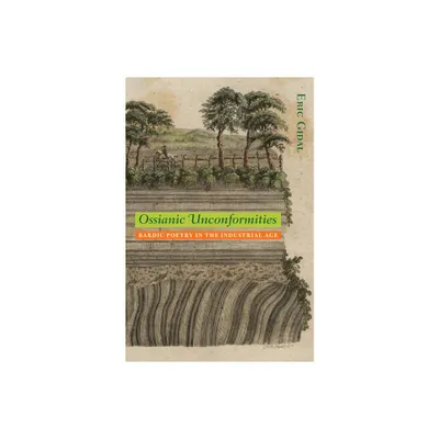 Ossianic Unconformities - (Under the Sign of Nature) by Eric Gidal (Hardcover)