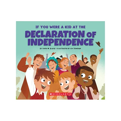 If You Were a Kid at the Declaration of Independence (1776