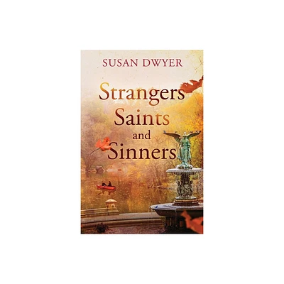 Strangers Saints and Sinners - by Susan Dwyer (Paperback)