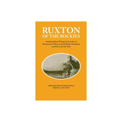 Ruxton of the Rockies - (American Exploration and Travel) by George Frederick Ruxton (Paperback)