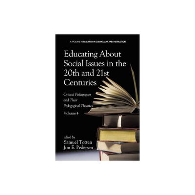 Educating about Social Issues in the 20th and 21st Centuries - (Research in Curriculum and Instruction) Annotated by Samuel Totten & Jon E Pedersen