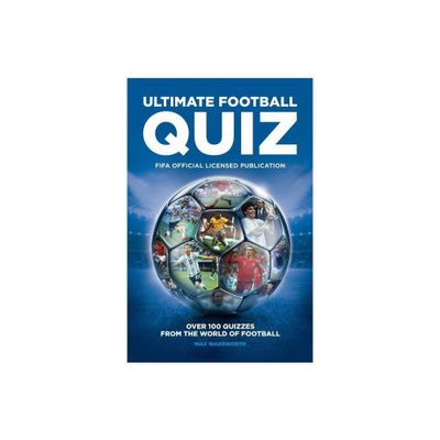 Fifa Ultimate Quiz Book - by Max Wadsworth & Fifa (Paperback)