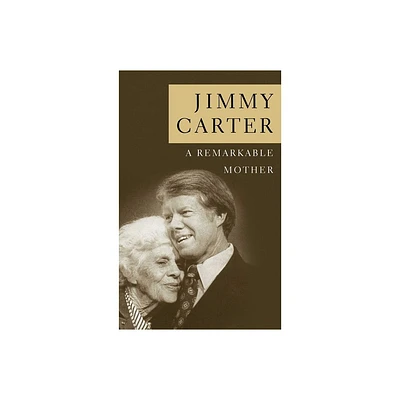 A Remarkable Mother - by Jimmy Carter (Paperback)