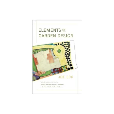 Elements of Garden Design - by Joe Eck (Paperback)