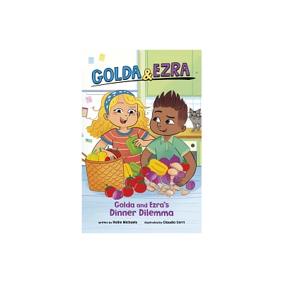 Golda and Ezras Dinner Dilemma - (Golda & Ezra) by Hollie Michaels (Paperback)