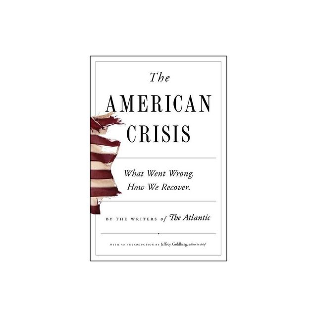 The American Crisis - by Writers of the Atlantic (Paperback)