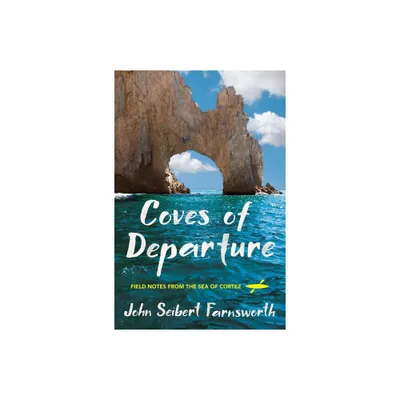 Coves of Departure - by John Seibert Farnsworth (Paperback)