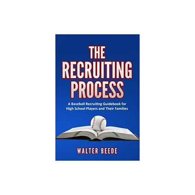 The Recruiting Process - by Walter A Beede (Paperback)