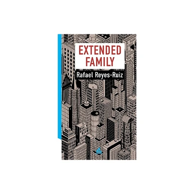 Extended Family - by Rafael Reyes-Ruz (Paperback)