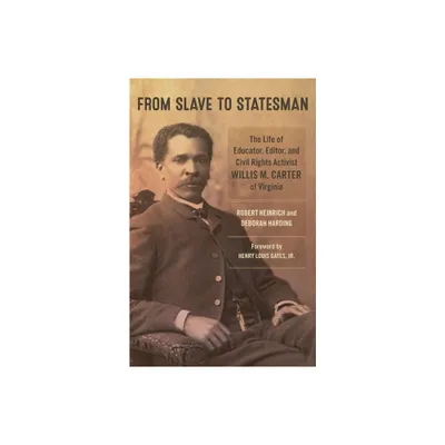 From Slave to Statesman - (Antislavery, Abolition, and the Atlantic World) by Robert Heinrich & Deborah Harding (Hardcover)