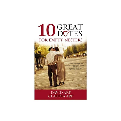 10 Great Dates for Empty Nesters - by David And Claudia Arp (Paperback)