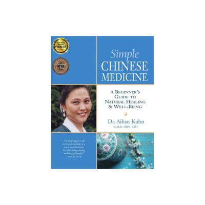 Simple Chinese Medicine - by Aihan Kuhn (Paperback)