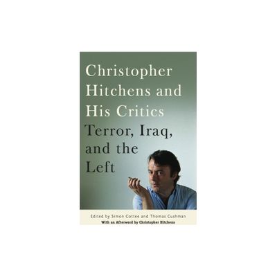 Christopher Hitchens and His Critics - by Thomas Cushman & Simon Cottee & Christopher Hitchens (Paperback)