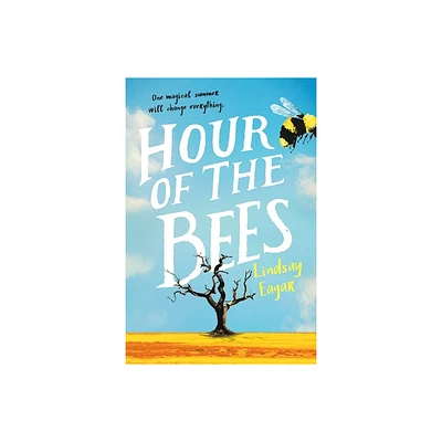 Hour of the Bees - by Lindsay Eagar (Paperback)