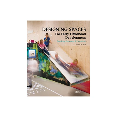 Designing Spaces for Early Childhood Development - by Jure Kotnik (Hardcover)