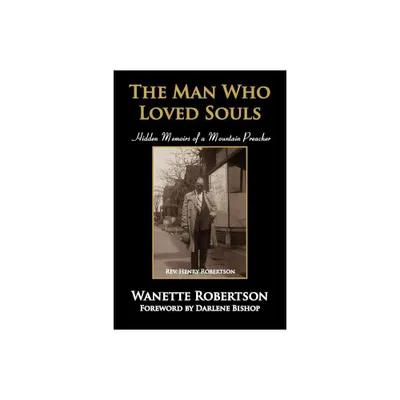 The Man Who Loved Souls - by Wanette Robertson (Paperback)