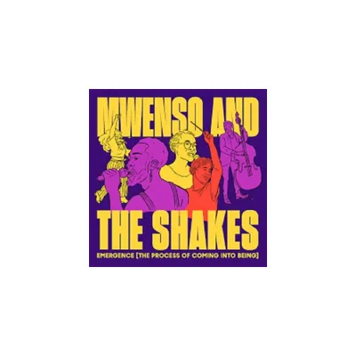 Mwenso & The Shakes - Emergence (the Process Of Coming Into Being) (CD)