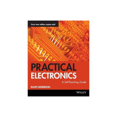 Practical Electronics - (Wiley Self-Teaching Guides) by Ralph Morrison (Paperback)