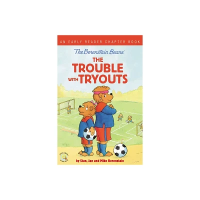 The Berenstain Bears the Trouble with Tryouts - (Berenstain Bears/Living Lights: A Faith Story) (Paperback)