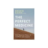 The Perfect Medicine - by Brodie Ramin (Paperback)