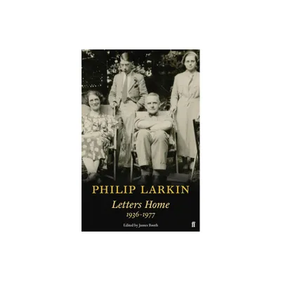 Philip Larkin: Letters Home - (Paperback)