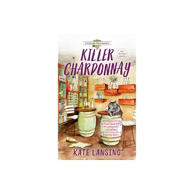 Killer Chardonnay - (A Colorado Wine Mystery) by Kate Lansing (Paperback)