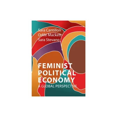 Feminist Political Economy - by Sara Cantillon & Odile Mackett & Sara Stevano (Paperback)