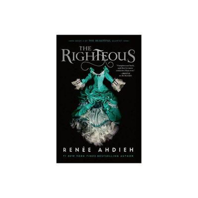 The Righteous - (The Beautiful Quartet) by Rene Ahdieh (Paperback)