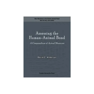 Assessing the Human-Animal Bond - (New Directions in the Human-Animal Bond) by David C Anderson (Paperback)