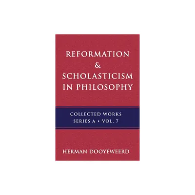 Reformation & Scholasticism - (A) by Herman Dooyeweerd (Paperback)