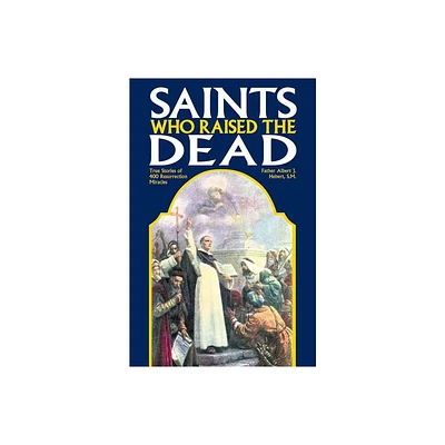 Saints Who Raised the Dead - by Albert J Hebert (Paperback)