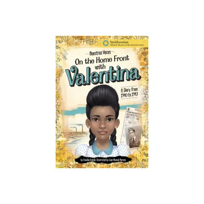 On the Home Front with Valentina: A Diary from 1940 to 1943 - (Nuestras Voces) by Claudia Oviedo (Paperback)