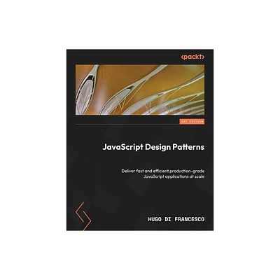 JavaScript Design Patterns - by Hugo Di Francesco (Paperback)