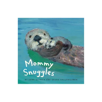 Mommy Snuggles - (Daddy, Mommy) by Anne Gutman & Georg Hallensleben (Board Book)