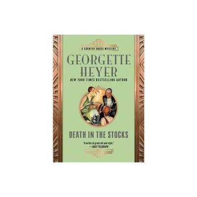 Death in the Stocks - (Country House Mysteries) by Georgette Heyer (Paperback)